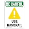 Signmission OSHA BE CAREFUL Sign, Use Handrail W/ Symbol, 18in X 12in Aluminum, 12" W, 18" L, Portrait OS-BC-A-1218-V-10124 - alternate 1